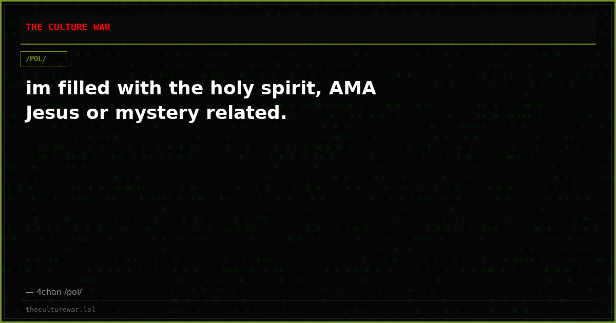 im filled with the holy spirit, AMA Jesus or mystery related.