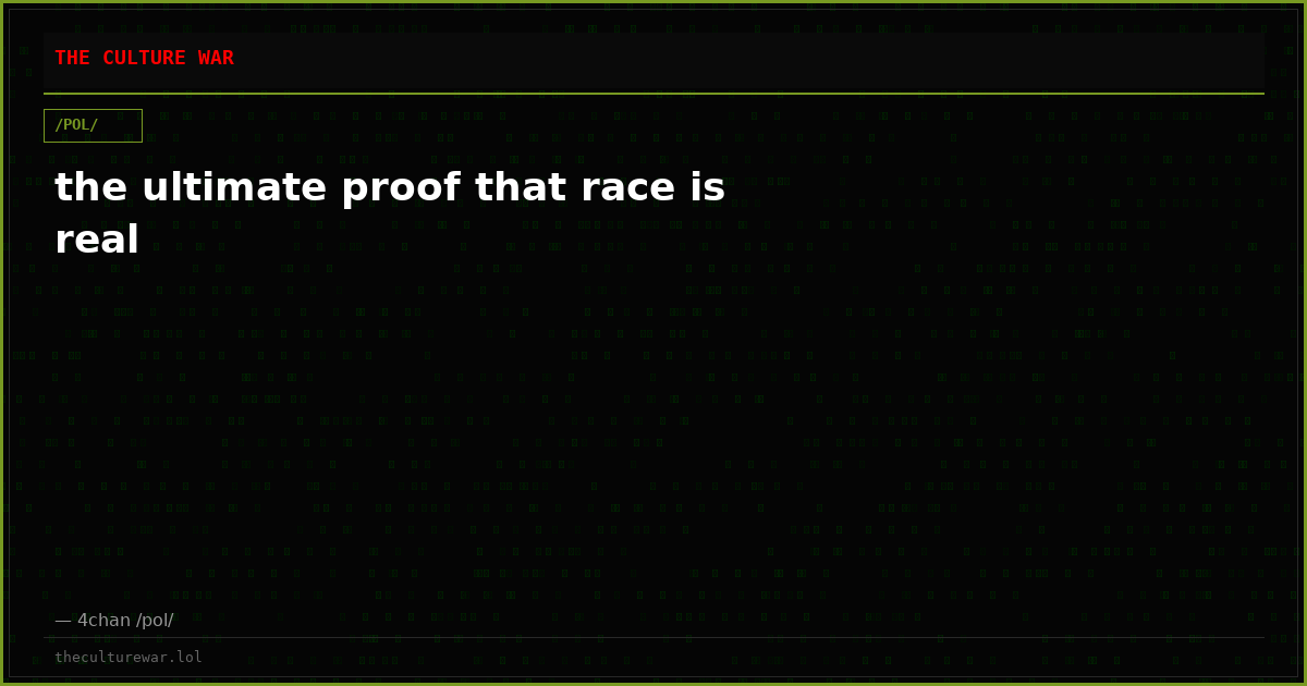 the ultimate proof that race is real