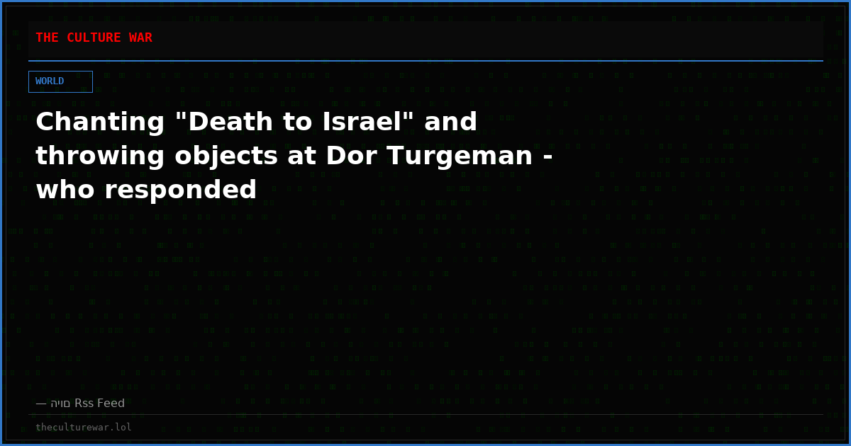 Chanting "Death to Israel" and throwing objects at Dor Turgeman - who responded