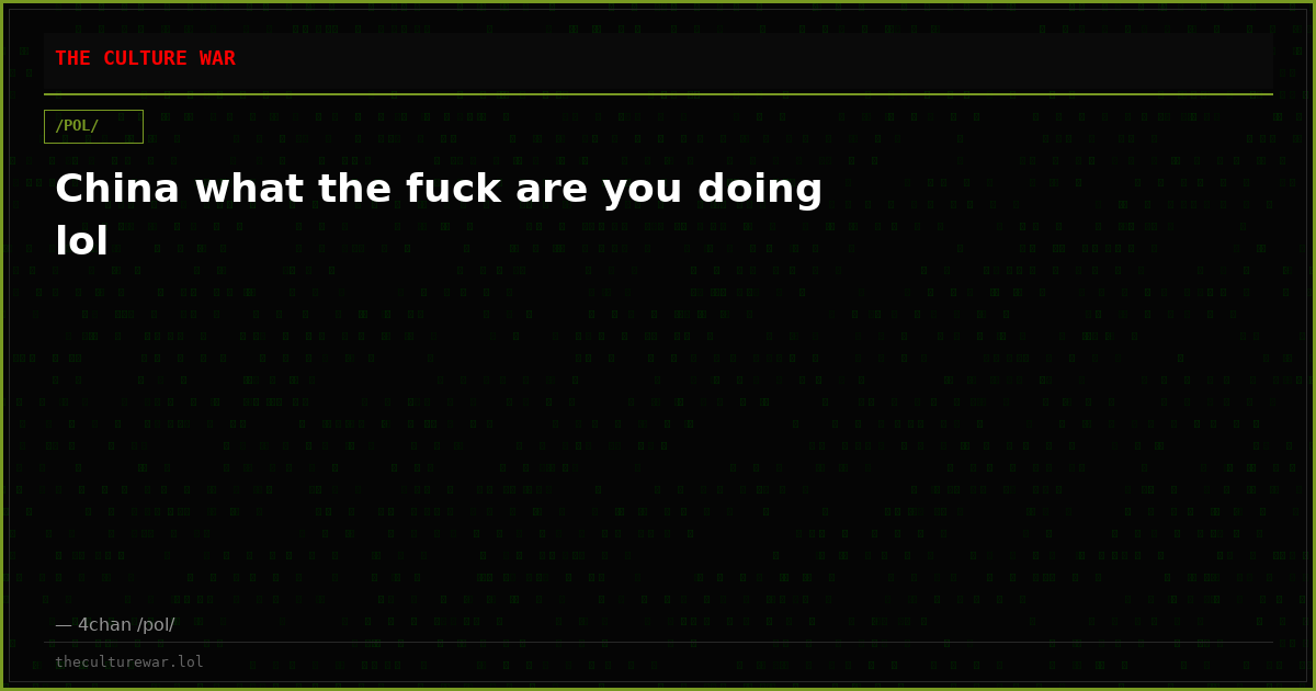 China what the fuck are you doing lol