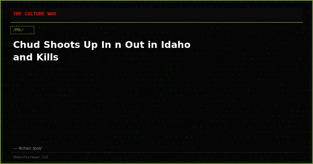 Chud Shoots Up In n Out in Idaho and Kills