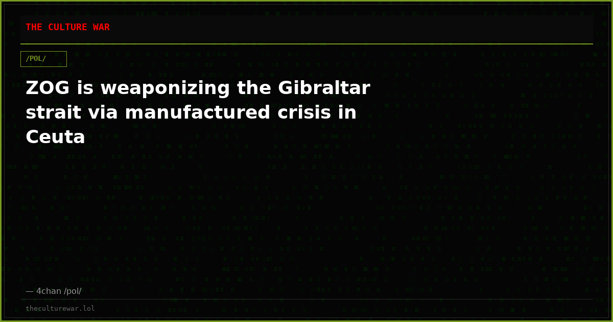 ZOG is weaponizing the Gibraltar strait via manufactured crisis in Ceuta