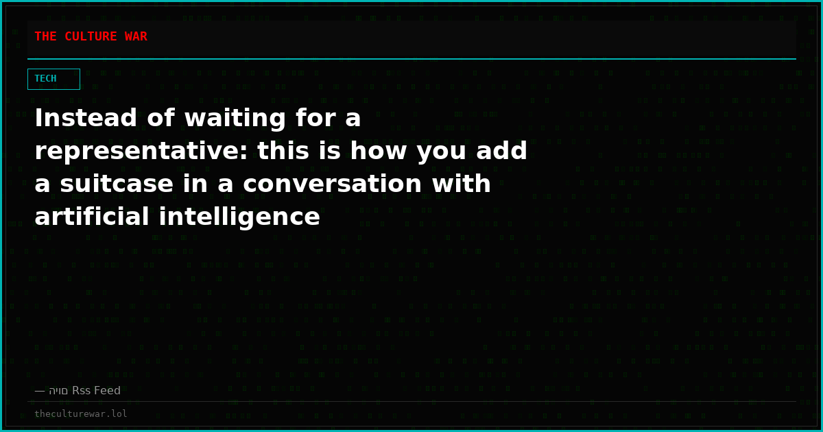 Instead of waiting for a representative: this is how you add a suitcase in a conversation with artificial intelligence