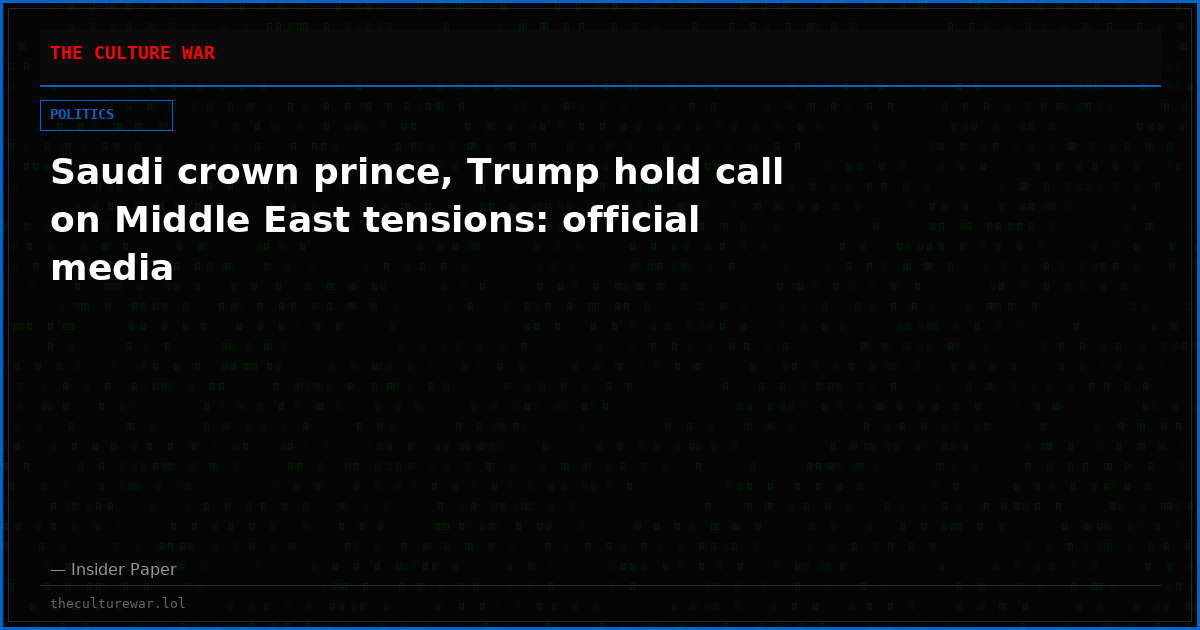 Saudi crown prince, Trump hold call on Middle East tensions: official media