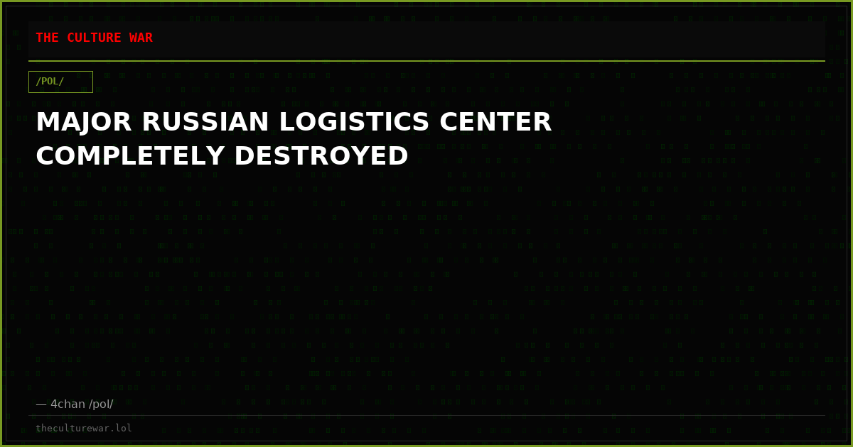 MAJOR RUSSIAN LOGISTICS CENTER COMPLETELY DESTROYED