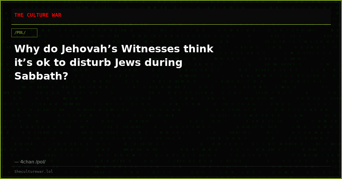 Why do Jehovah’s Witnesses think it’s ok to disturb Jews during Sabbath?