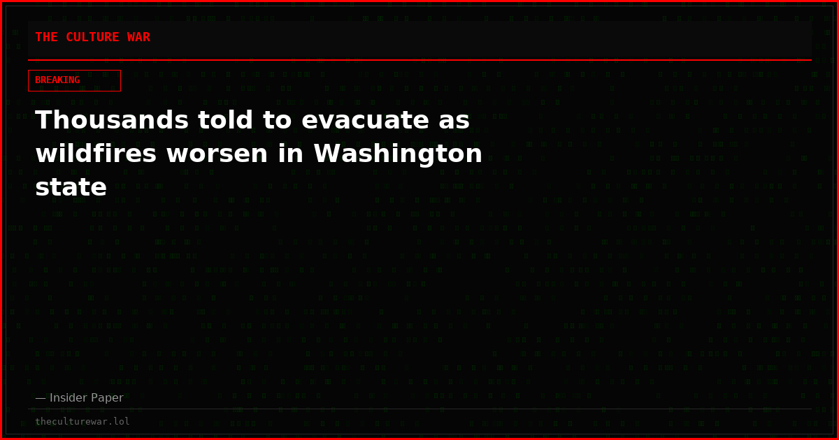 Thousands told to evacuate as wildfires worsen in Washington state