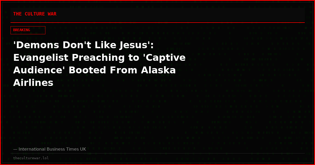 'Demons Don't Like Jesus': Evangelist Preaching to 'Captive Audience' Booted From Alaska Airlines