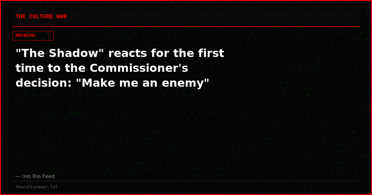 "The Shadow" reacts for the first time to the Commissioner's decision: "Make me an enemy"