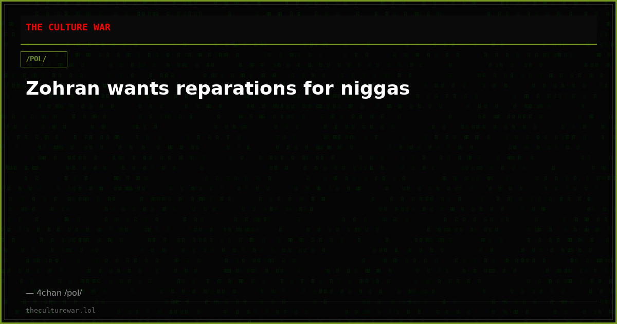 Zohran wants reparations for niggas