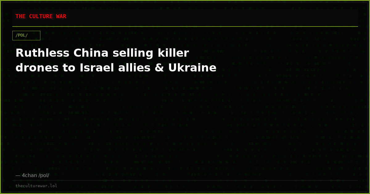 Ruthless China selling killer drones to Israel allies & Ukraine