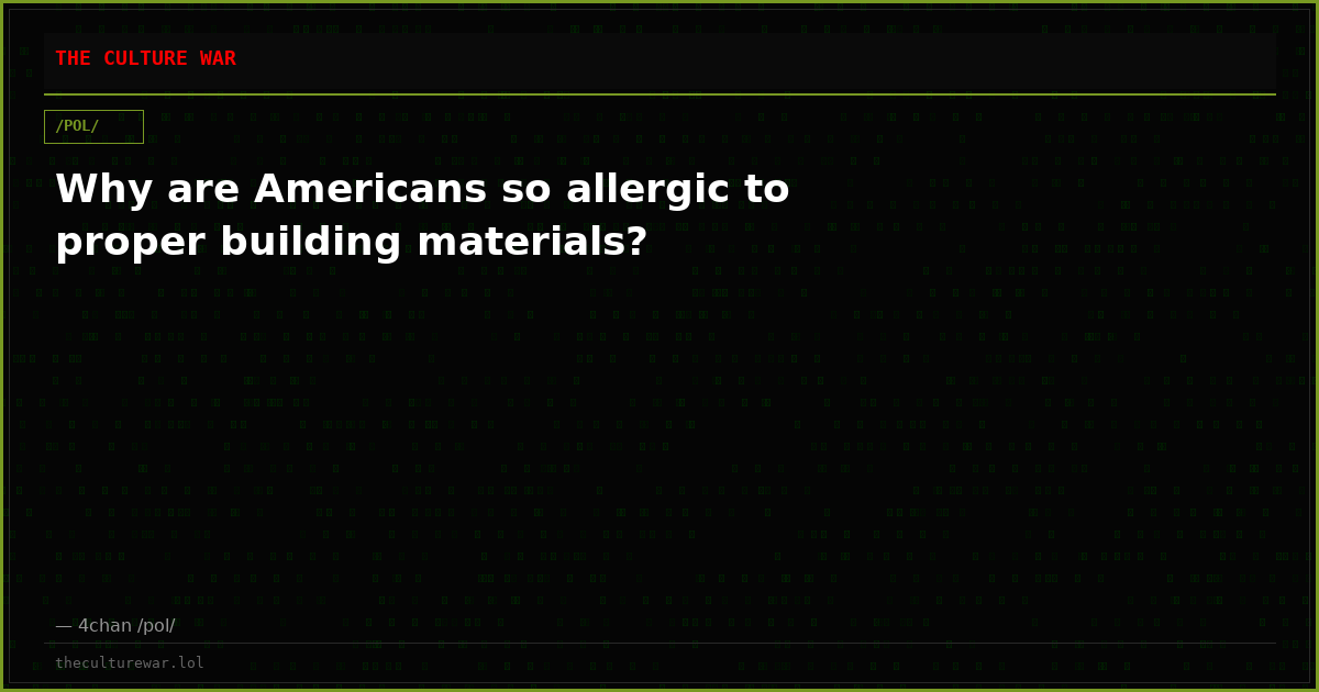 Why are Americans so allergic to proper building materials?