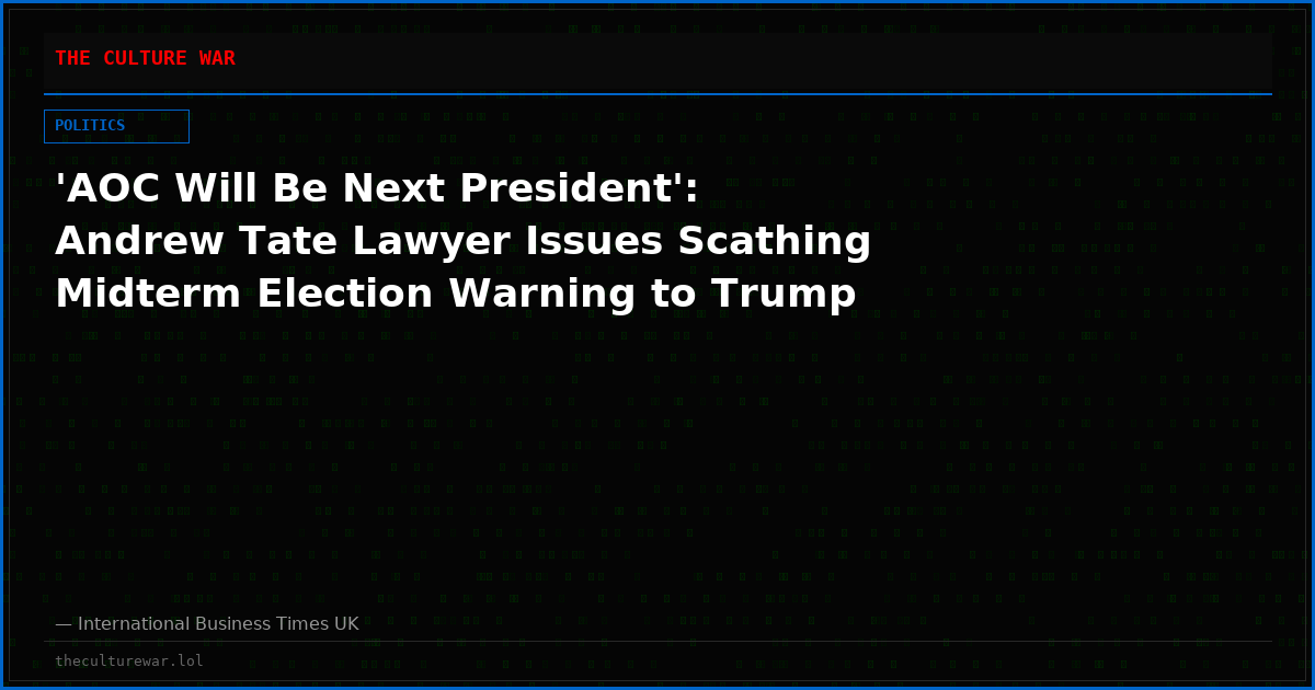 'AOC Will Be Next President': Andrew Tate Lawyer Issues Scathing Midterm Election Warning to Trump