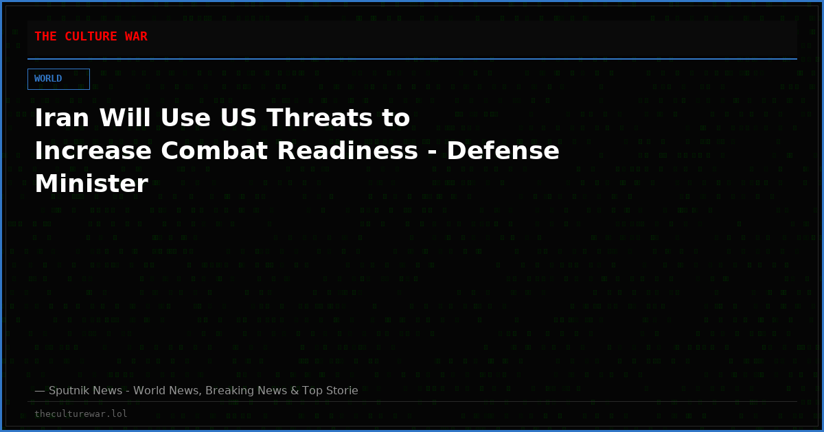 Iran Will Use US Threats to Increase Combat Readiness - Defense Minister