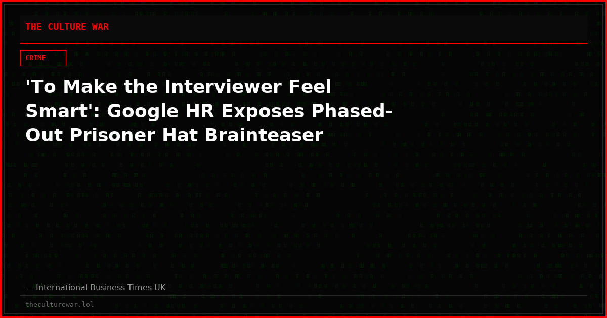 'To Make the Interviewer Feel Smart': Google HR Exposes Phased-Out Prisoner Hat Brainteaser