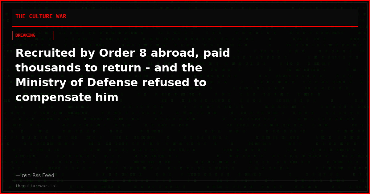 Recruited by Order 8 abroad, paid thousands to return - and the Ministry of Defense refused to compensate him