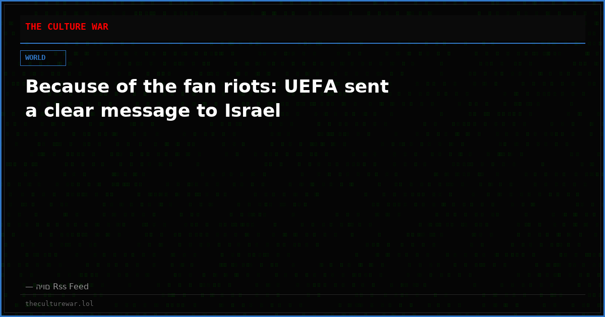Because of the fan riots: UEFA sent a clear message to Israel