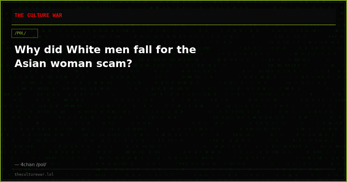 Why did White men fall for the Asian woman scam?