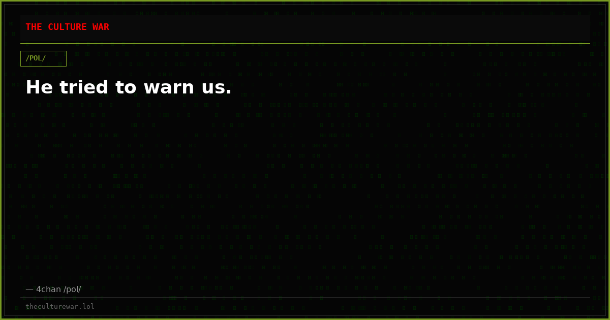 He tried to warn us.