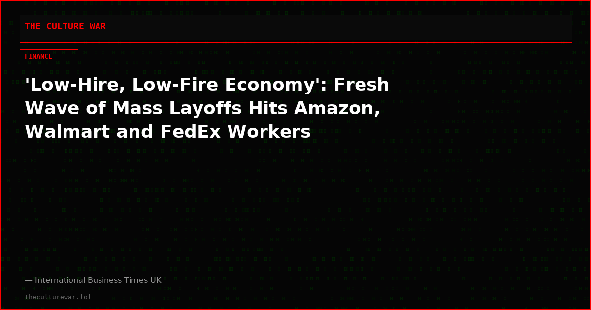 'Low-Hire, Low-Fire Economy': Fresh Wave of Mass Layoffs Hits Amazon, Walmart and FedEx Workers