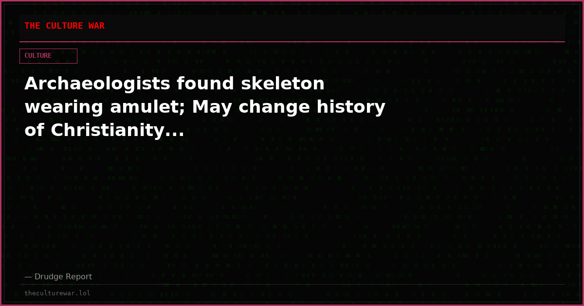 Archaeologists found skeleton wearing amulet; May change history of Christianity...