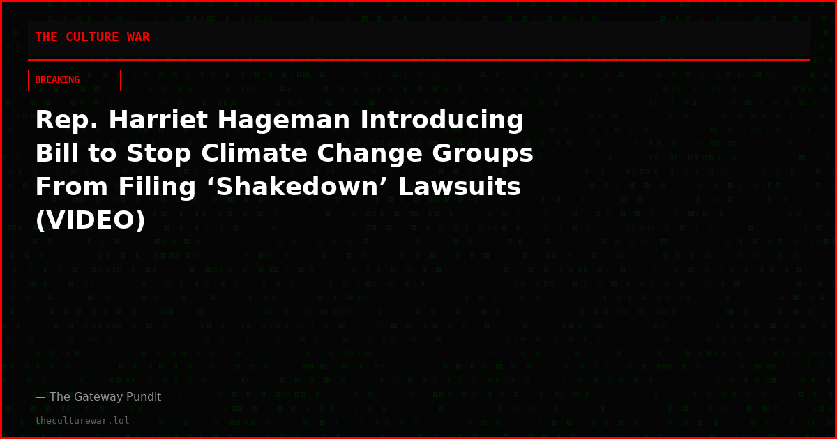 Rep. Harriet Hageman Introducing Bill to Stop Climate Change Groups From Filing ‘Shakedown’ Lawsuits (VIDEO)