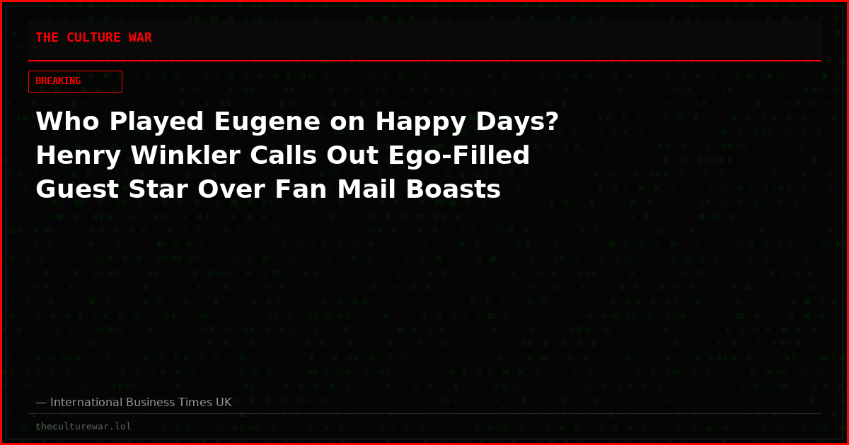 Who Played Eugene on Happy Days? Henry Winkler Calls Out Ego-Filled Guest Star Over Fan Mail Boasts