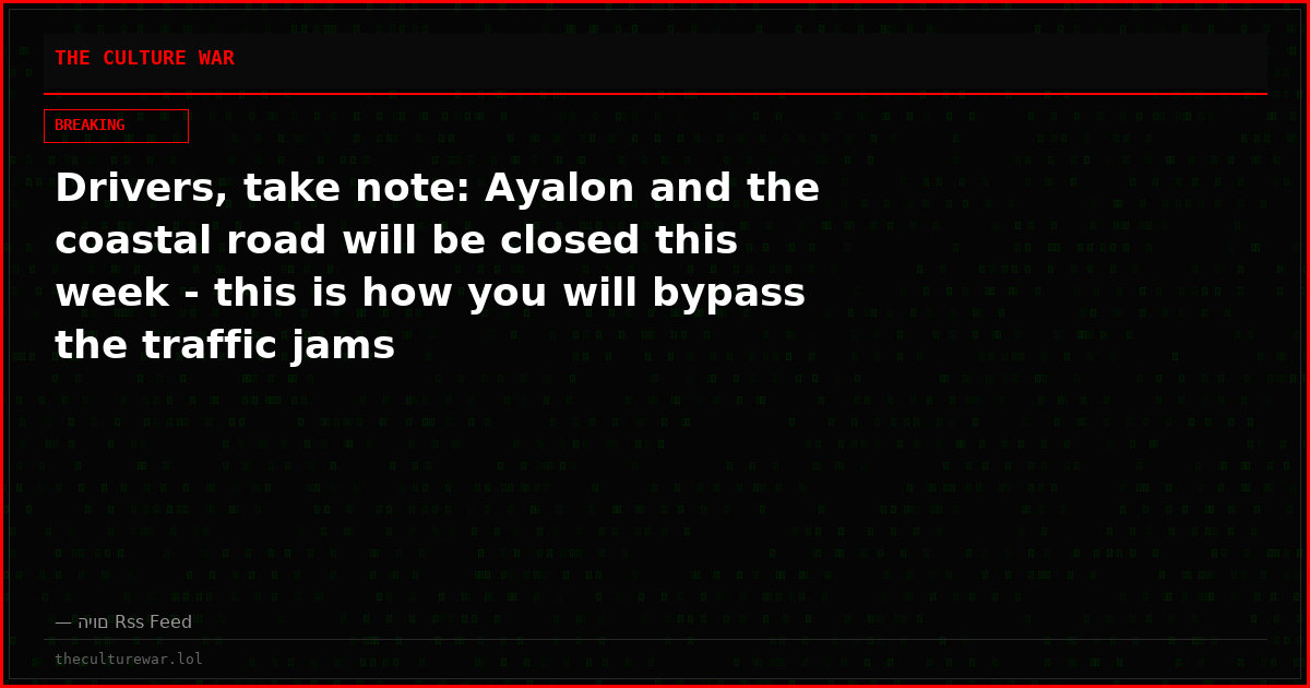 Drivers, take note: Ayalon and the coastal road will be closed this week - this is how you will bypass the traffic jams