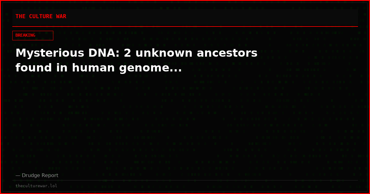 Mysterious DNA: 2 unknown ancestors found in human genome...