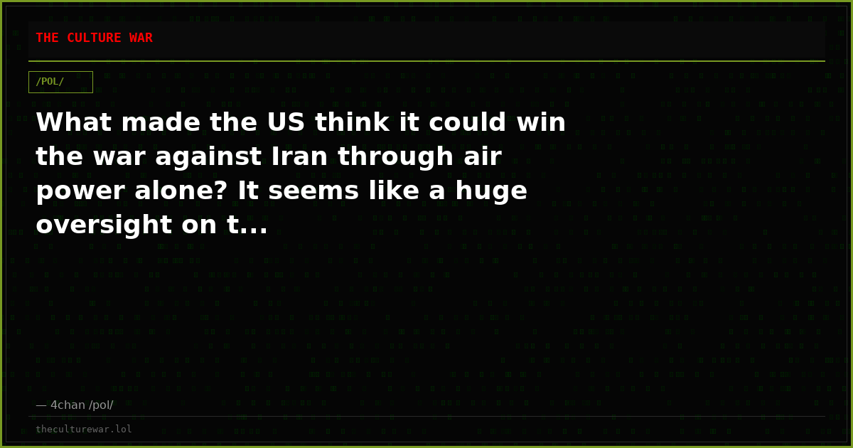 What made the US think it could win the war against Iran through air power alone? It seems like a huge oversight on t...