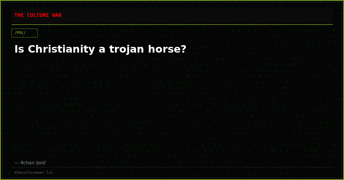 Is Christianity a trojan horse?