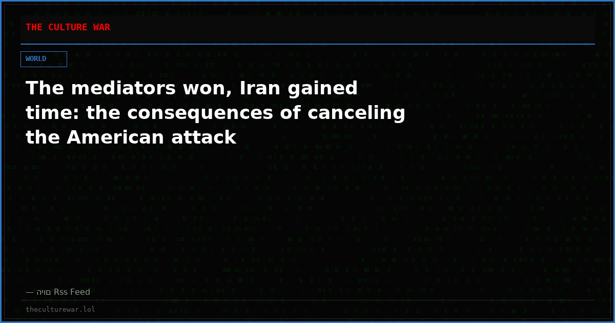 The mediators won, Iran gained time: the consequences of canceling the American attack