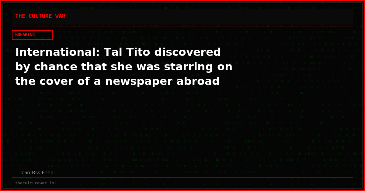 International: Tal Tito discovered by chance that she was starring on the cover of a newspaper abroad