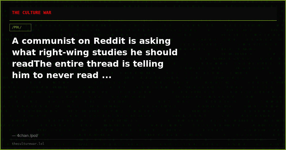 A communist on Reddit is asking what right-wing studies he should readThe entire thread is telling him to never read ...