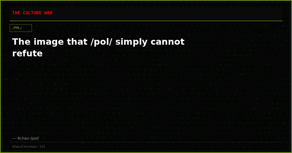 The image that /pol/ simply cannot refute