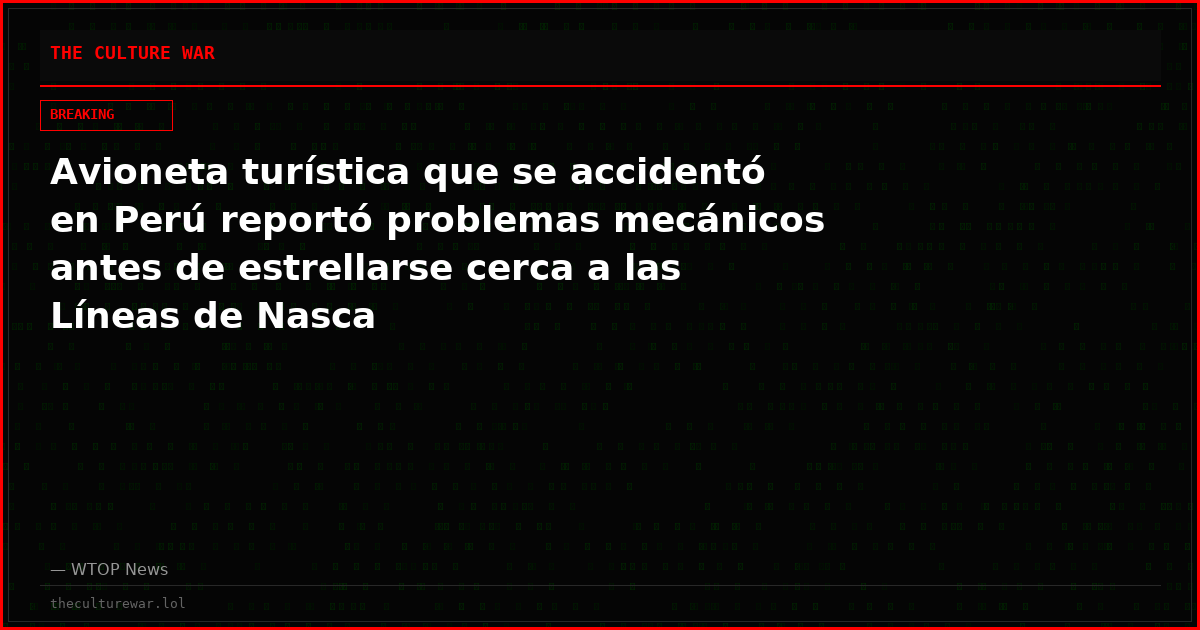 Avioneta turística que se accidentó en Perú reportó problemas mecánicos antes de estrellarse cerca a las Líneas de Nasca