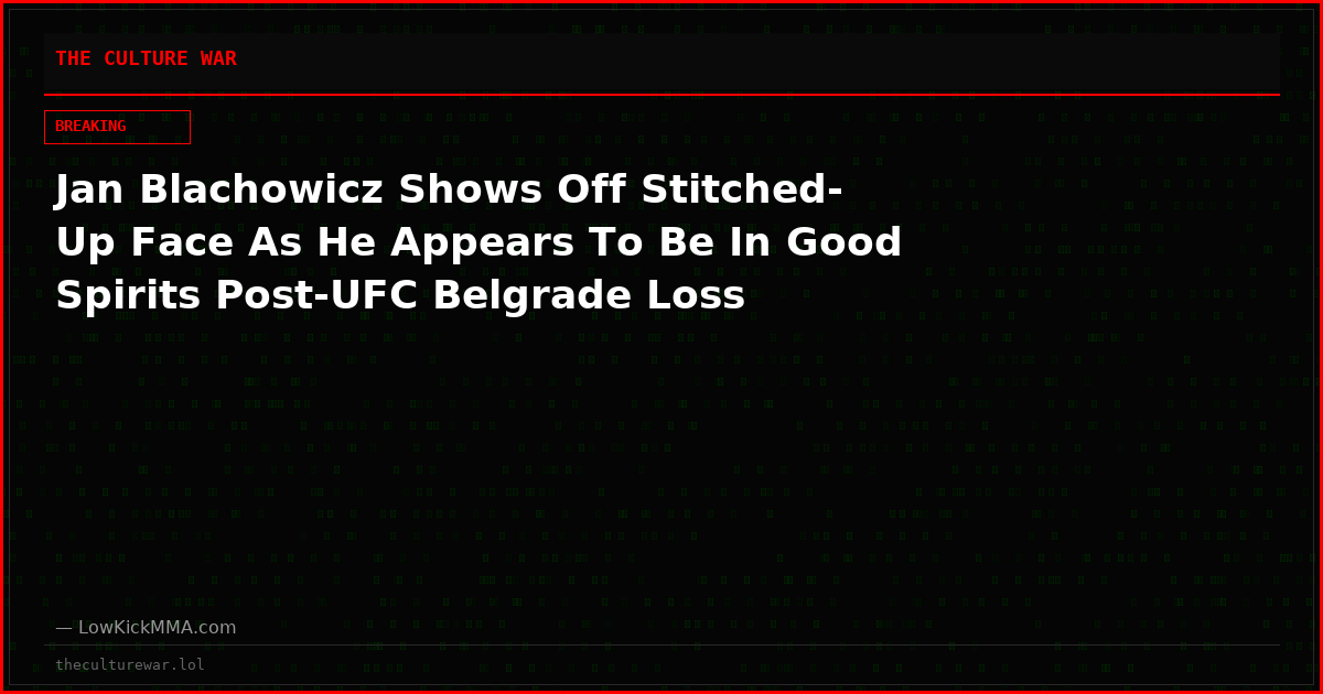 Jan Blachowicz Shows Off Stitched-Up Face As He Appears To Be In Good Spirits Post-UFC Belgrade Loss