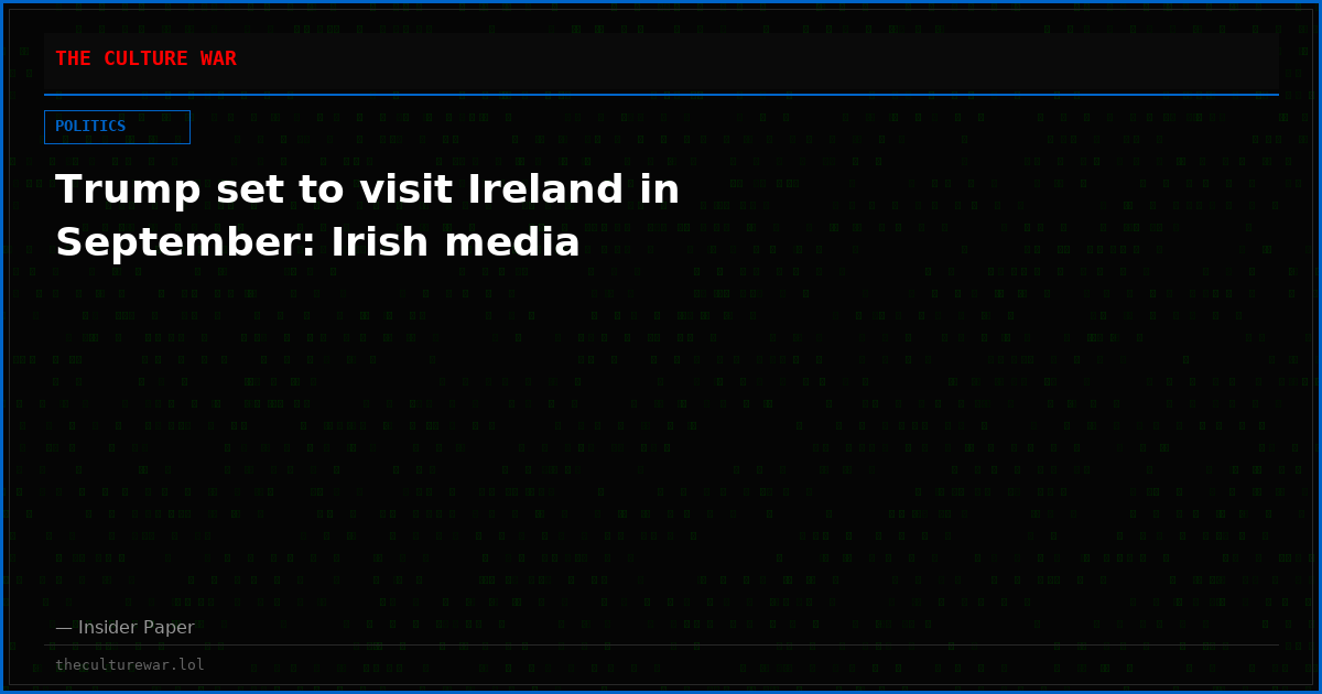 Trump set to visit Ireland in September: Irish media