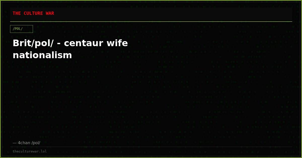 Brit/pol/ - centaur wife nationalism