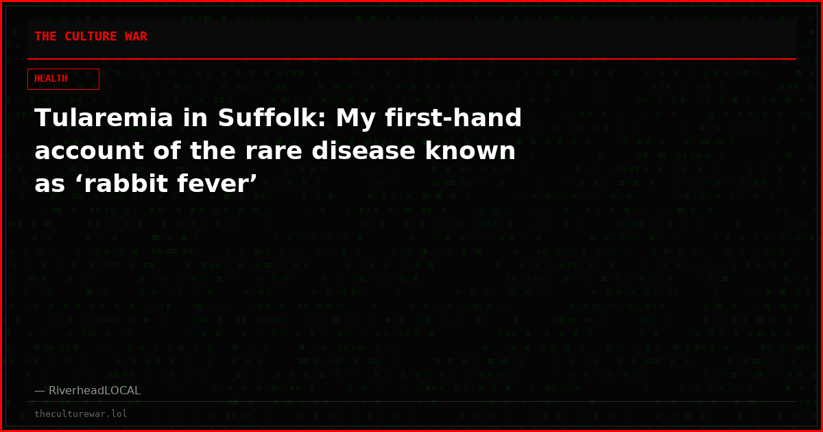 Tularemia in Suffolk: My first-hand account of the rare disease known as ‘rabbit fever’