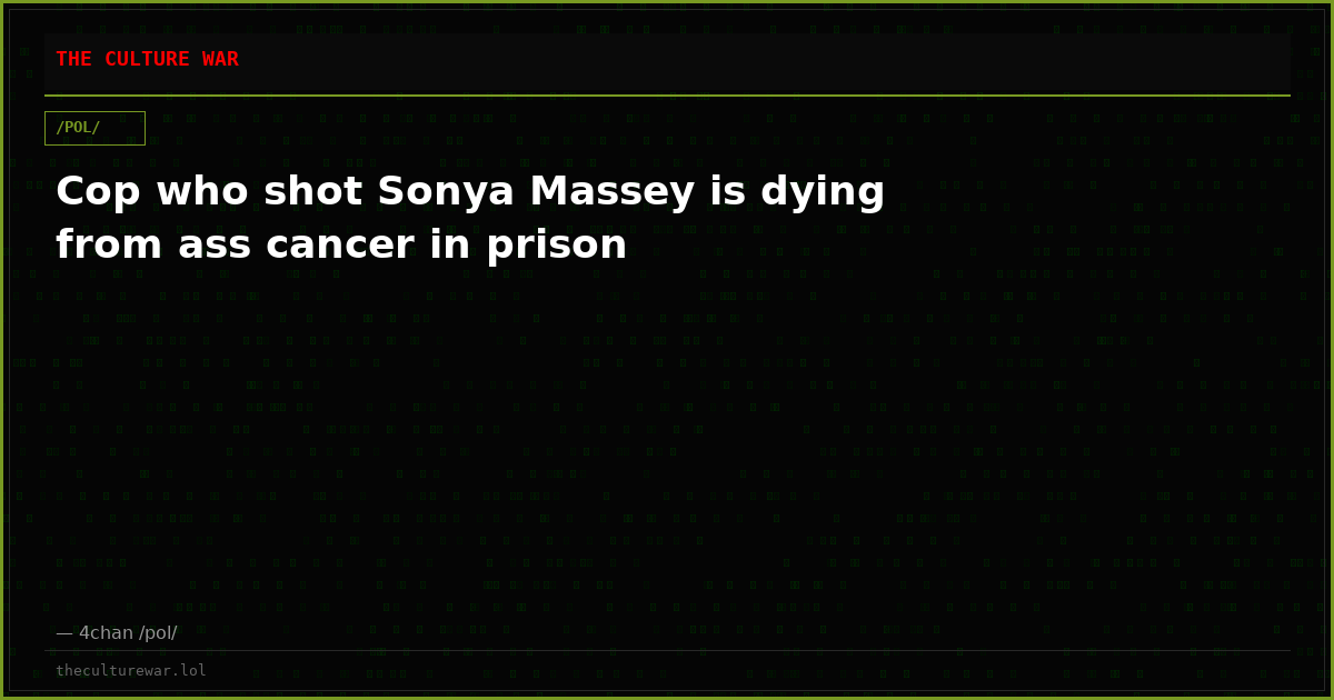 Cop who shot Sonya Massey is dying from ass cancer in prison