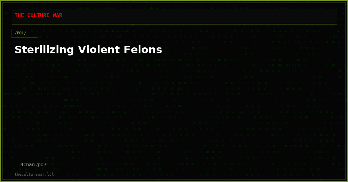Sterilizing Violent Felons