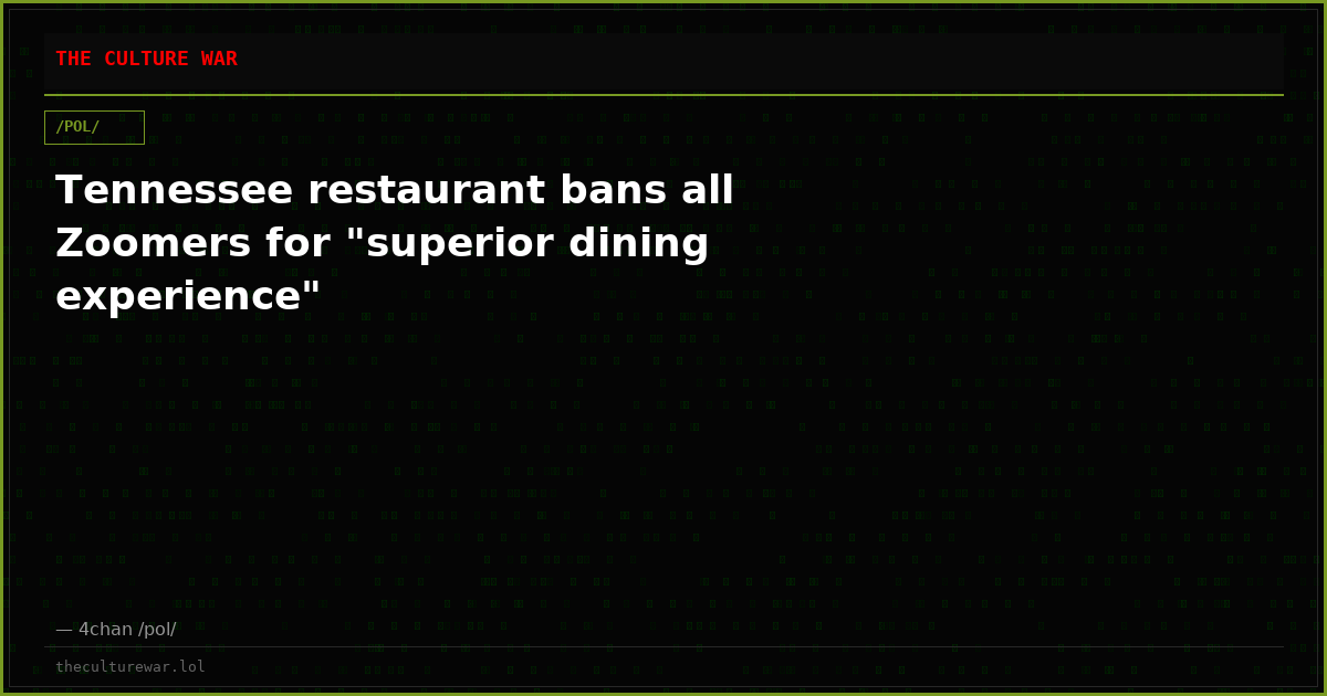 Tennessee restaurant bans all Zoomers for "superior dining experience"