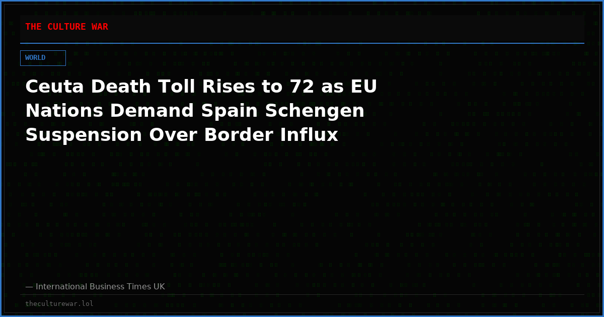 Ceuta Death Toll Rises to 72 as EU Nations Demand Spain Schengen Suspension Over Border Influx