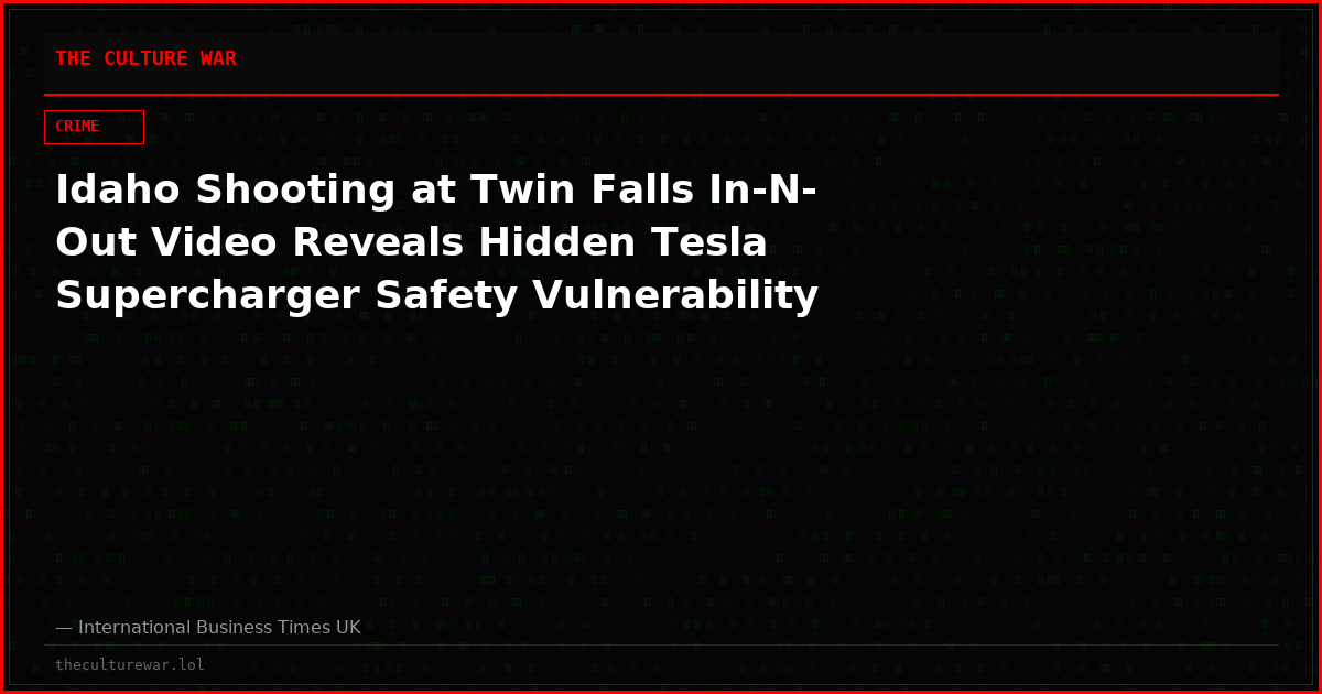 Idaho Shooting at Twin Falls In-N-Out Video Reveals Hidden Tesla Supercharger Safety Vulnerability