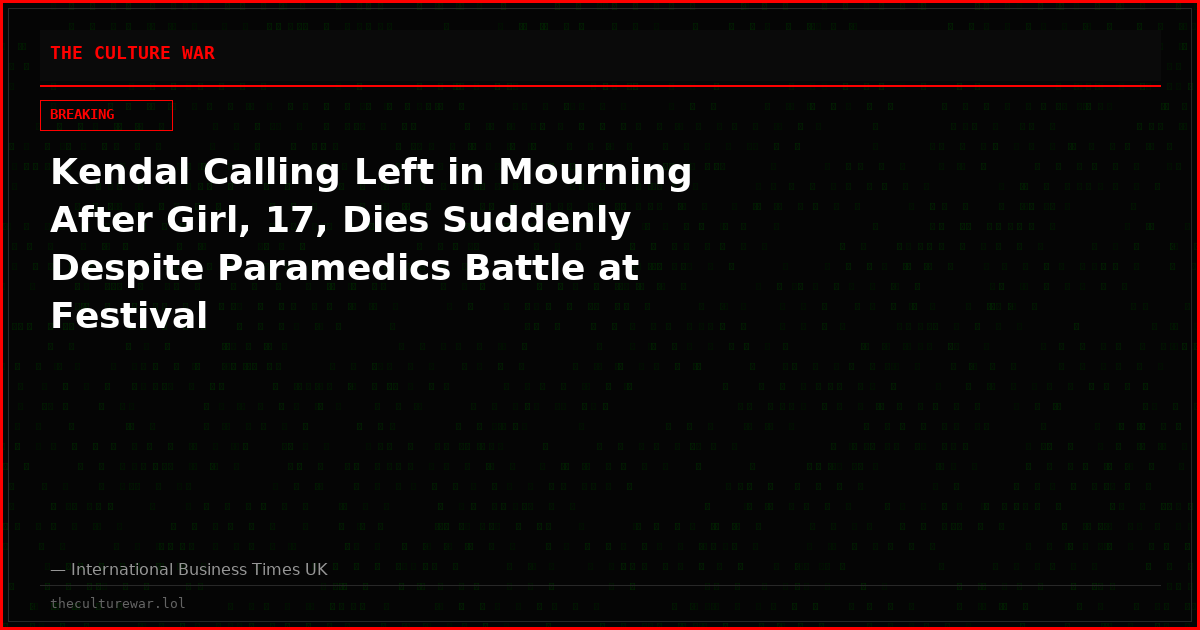 Kendal Calling Left in Mourning After Girl, 17, Dies Suddenly Despite Paramedics Battle at Festival