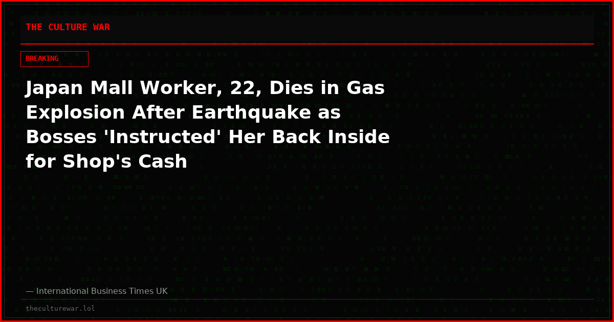 Japan Mall Worker, 22, Dies in Gas Explosion After Earthquake as Bosses 'Instructed' Her Back Inside for Shop's Cash