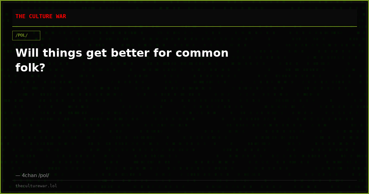 Will things get better for common folk?