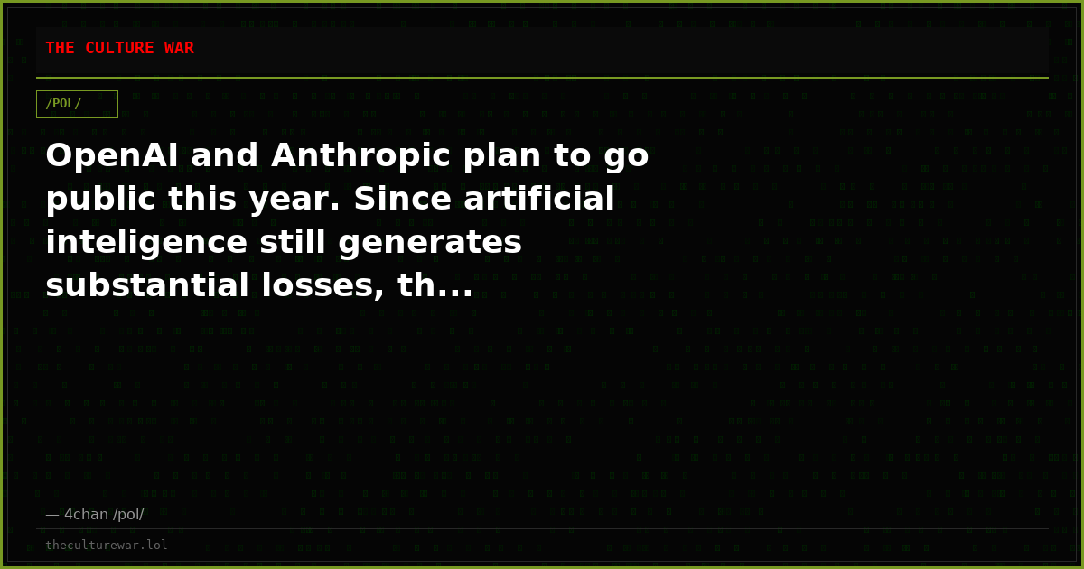 OpenAI and Anthropic plan to go public this year. Since artificial inteligence still generates substantial losses, th...