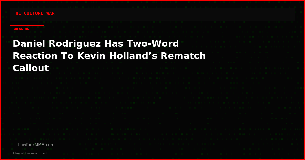 Daniel Rodriguez Has Two-Word Reaction To Kevin Holland’s Rematch Callout